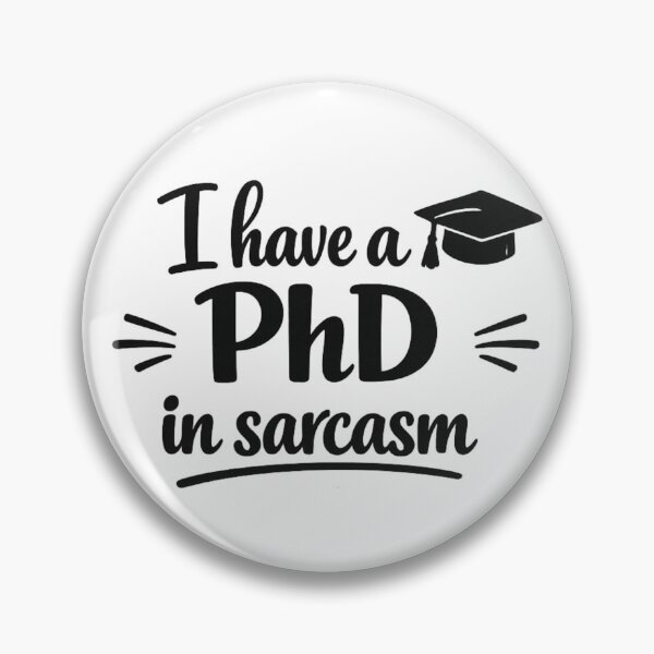 Item preview, PhD In Sarcasm Funny Quote designed and sold by MarselArt.