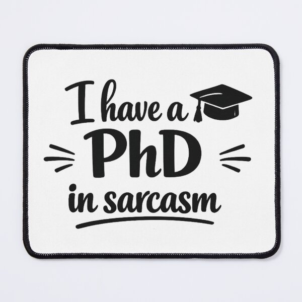 Item preview, PhD In Sarcasm Funny Quote designed and sold by MarselArt.