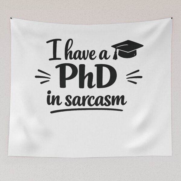 Item preview, PhD In Sarcasm Funny Quote designed and sold by MarselArt.