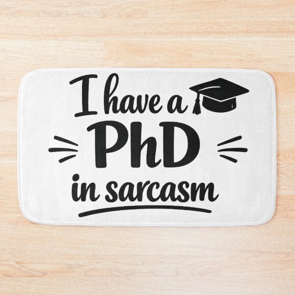 Item preview, PhD In Sarcasm Funny Quote designed and sold by MarselArt.