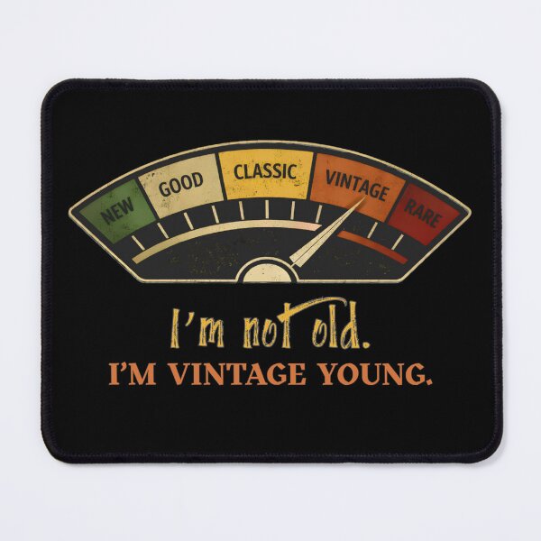 Item preview, I’m Not Old, I’m Vintage Young – Retro Gauge Humor Design designed and sold by SoulOfTrees.