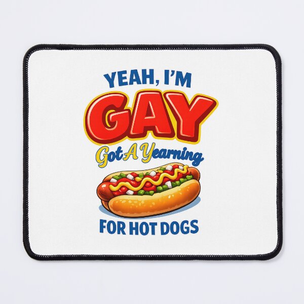 Item preview, Yeah I'm Gay Got A Yearning for Hot Dogs designed and sold by JODYSMORGAN.