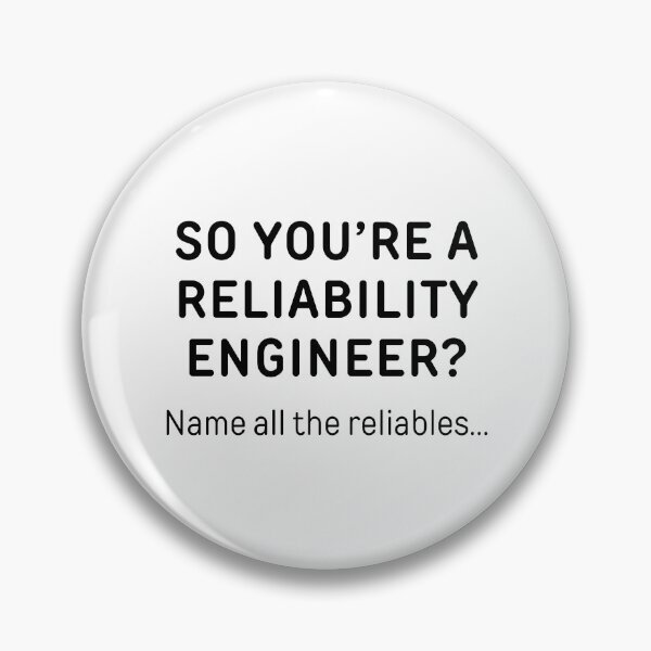 Item preview, So You’re A Reliability Engineer? Funny Meme designed and sold by ThePungineer.