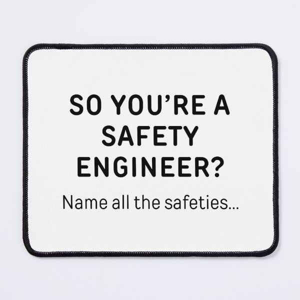 Item preview, So You’re A Safety Engineer? Funny Meme designed and sold by ThePungineer.