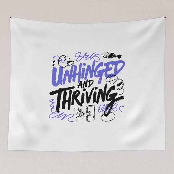 Item preview, Unhinged And Thriving Chaotic Grunge Quote designed and sold by IslandTyped.