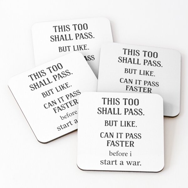 Item preview, This Too Shall Pass Faster Before I Start A War designed and sold by JossDesign15.