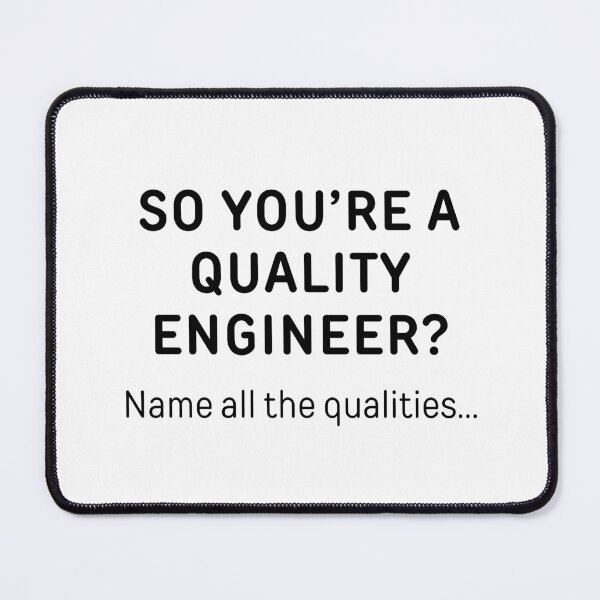 Item preview, So You’re A Quality Engineer? Funny Meme designed and sold by ThePungineer.