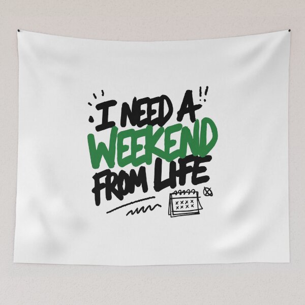 Item preview,  I Need A Weekend From Life Tired Quote designed and sold by IslandTyped.