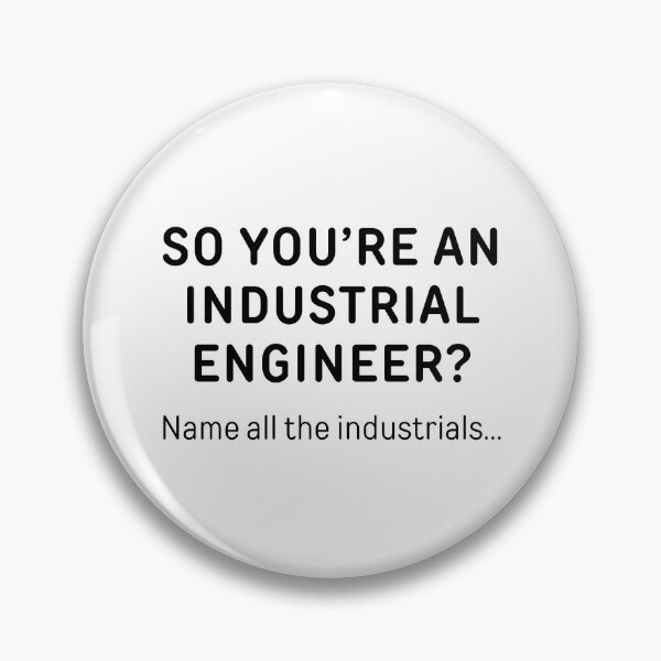 Item preview, So You’re An Industrial Engineer? Funny Meme designed and sold by ThePungineer.
