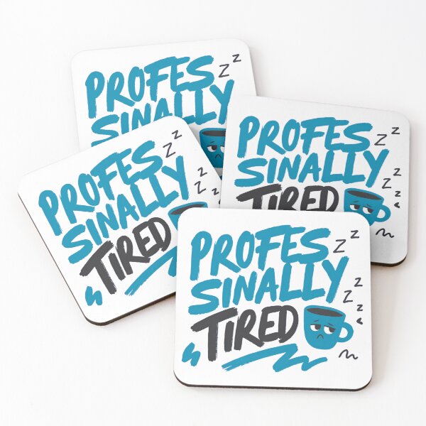 Item preview, Professionally Tired Funny Exhaustion Quote designed and sold by IslandTyped.
