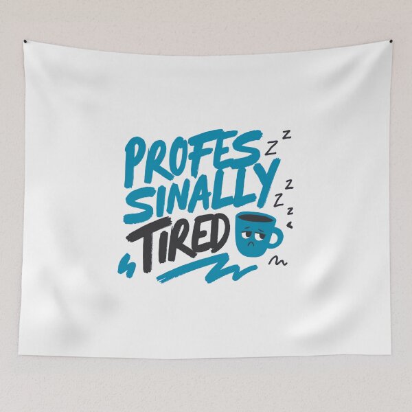 Item preview, Professionally Tired Funny Exhaustion Quote designed and sold by IslandTyped.