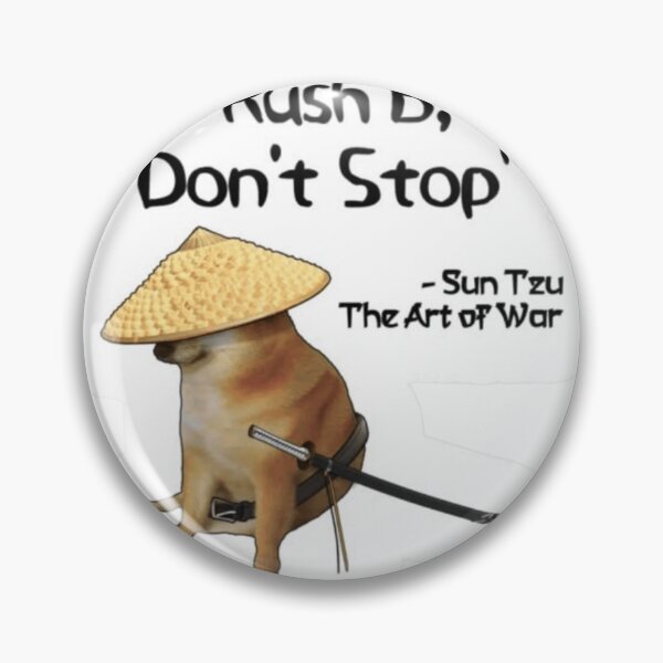 Item preview, Rush B Don't Stop Sun Tzu Art of War Gaming Meme designed and sold by JossDesign15.