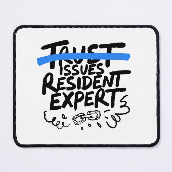 Item preview, Trust Issues Resident Expert Sarcastic Quote designed and sold by IslandTyped.