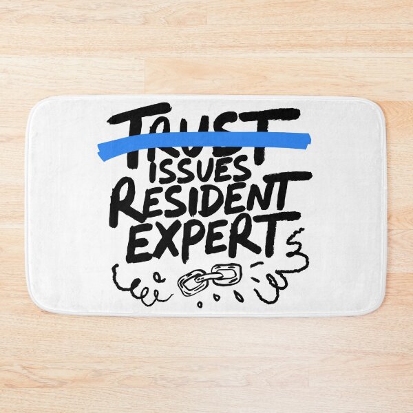 Item preview, Trust Issues Resident Expert Sarcastic Quote designed and sold by IslandTyped.