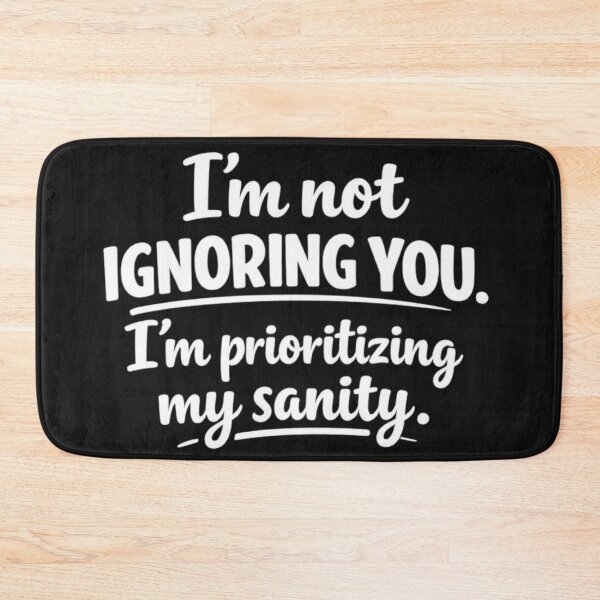 Item preview, Prioritizing My Sanity Quote designed and sold by MarselArt.