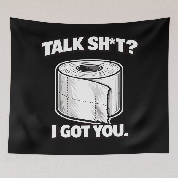 Item preview, TALK SH*T? I GOT YOU. | Funny Toilet Paper Humor T-Shirt | Bold Sarcastic Graphic designed and sold by Timeless Junction.
