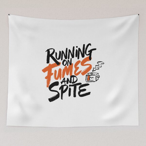 Item preview, Running On Fumes And Spite Quote designed and sold by IslandTyped.