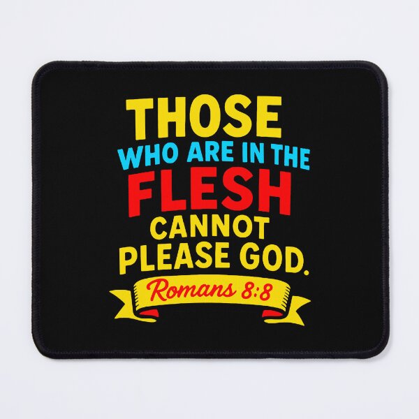 Item preview, Romans 8:8 Those Who Are In The Flesh Cannot Please God designed and sold by plushism.