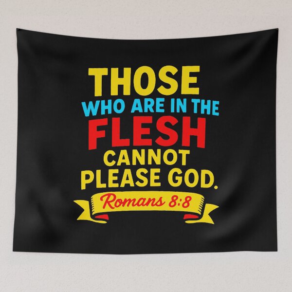 Item preview, Romans 8:8 Those Who Are In The Flesh Cannot Please God designed and sold by plushism.