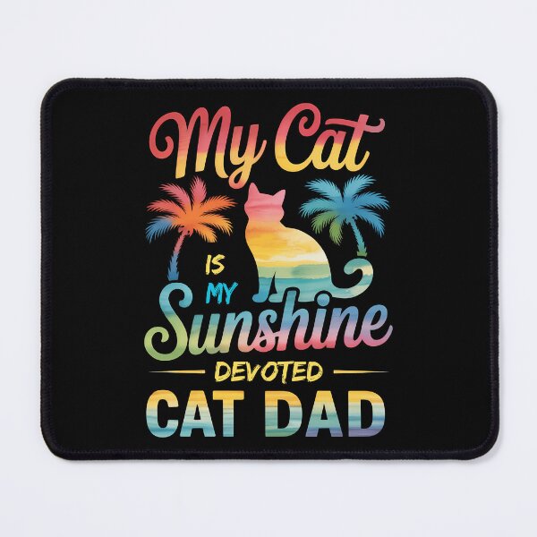 Item preview, My Cat Is My Sunshine | Devoted Cat Dad designed and sold by McThingummy.