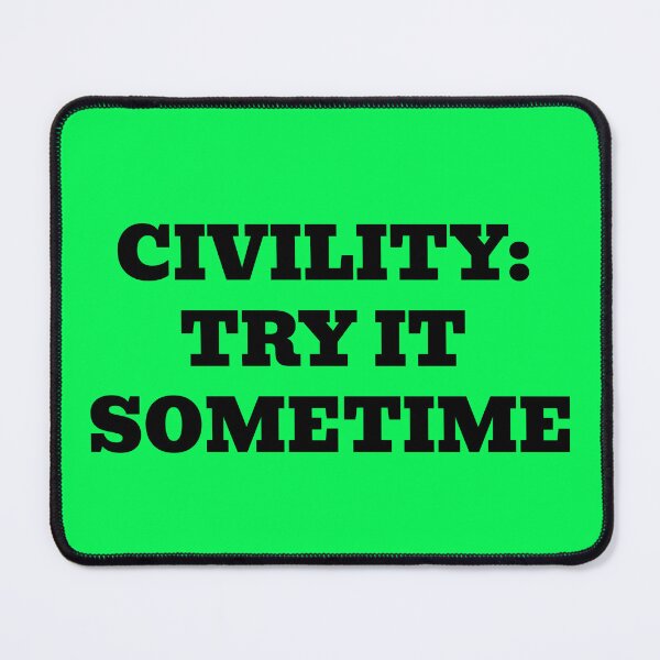 Item preview, CIVILITY: TRY IT SOMETIME designed and sold by WakeNBake-Tees.