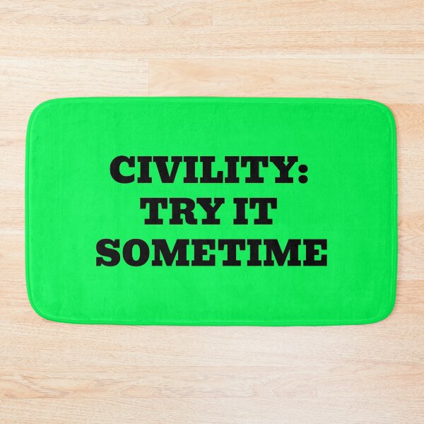 Item preview, CIVILITY: TRY IT SOMETIME designed and sold by WakeNBake-Tees.