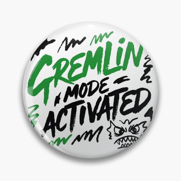 Item preview, Gremlin Mode Activated Chaotic Energy Quote designed and sold by IslandTyped.