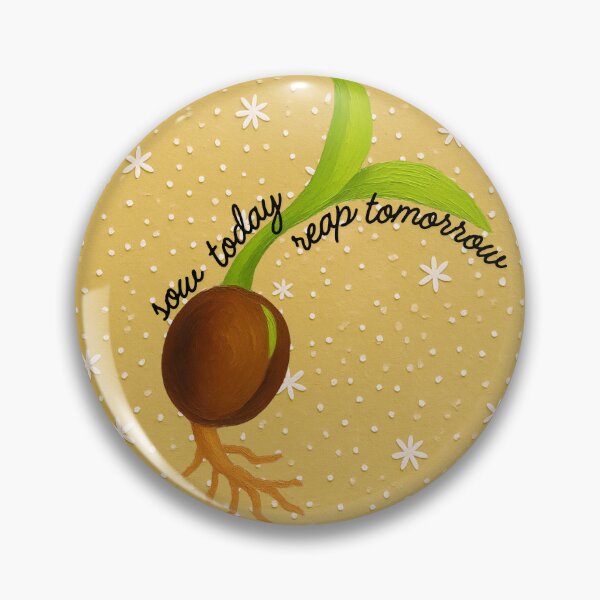 Item preview, Sow Today, Reap Tomorrow designed and sold by Lazy Leaves.