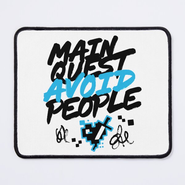 Item preview, Main Quest Avoid People Gamer Quote designed and sold by IslandTyped.