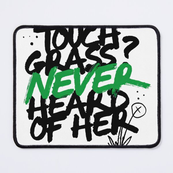 Item preview, Touch Grass Never Heard Of Her designed and sold by IslandTyped.
