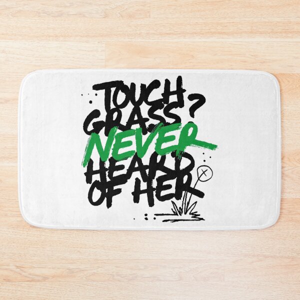 Item preview, Touch Grass Never Heard Of Her designed and sold by IslandTyped.