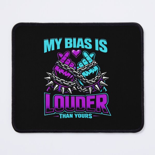 Item preview, My Bias Is Louder Than Yours K-Pop designed and sold by SplashTastic.