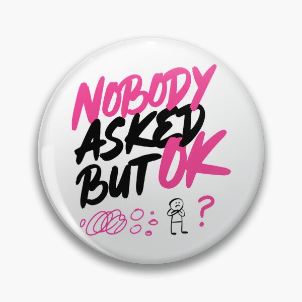 Item preview, Nobody Asked But OK Sarcastic Quote designed and sold by IslandTyped.