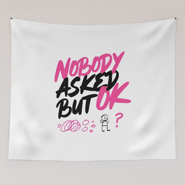 Item preview, Nobody Asked But OK Sarcastic Quote designed and sold by IslandTyped.