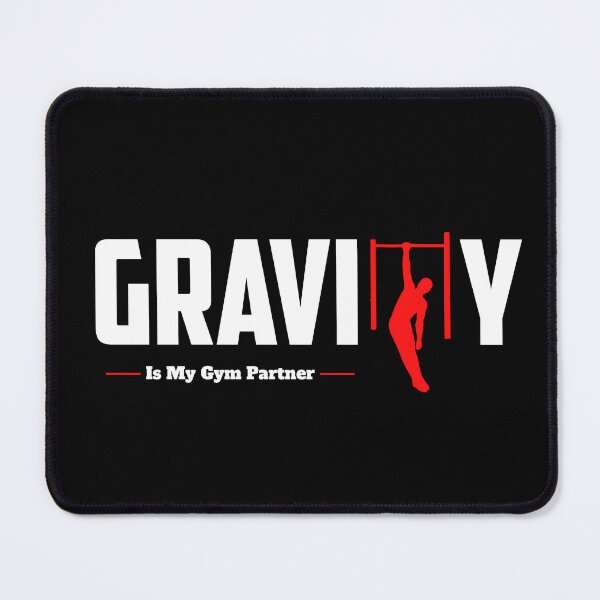 Item preview, Gravity Is My Gym Partner designed and sold by TheFineShirt.