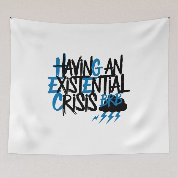 Item preview, Existential Crisis BRB Funny Quote designed and sold by IslandTyped.