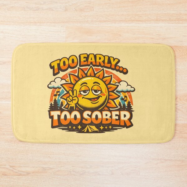 Item preview, Too Early Too Sober Funny Camping designed and sold by SplashTastic.