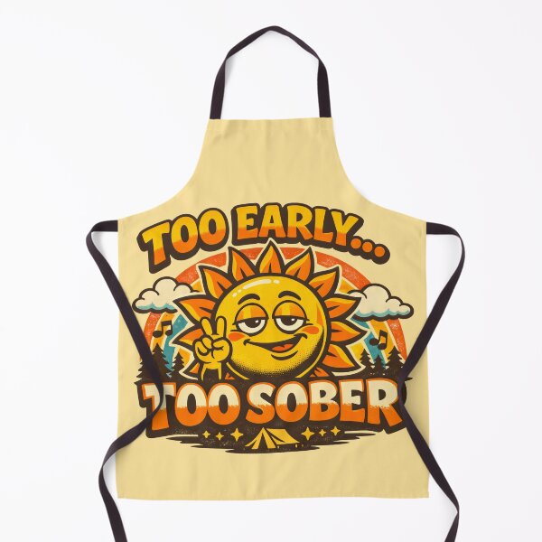 Item preview, Too Early Too Sober Funny Camping designed and sold by SplashTastic.