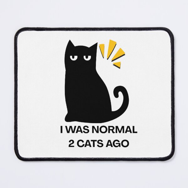 Item preview, I was normal 2 cats ago designed and sold by MandySony.