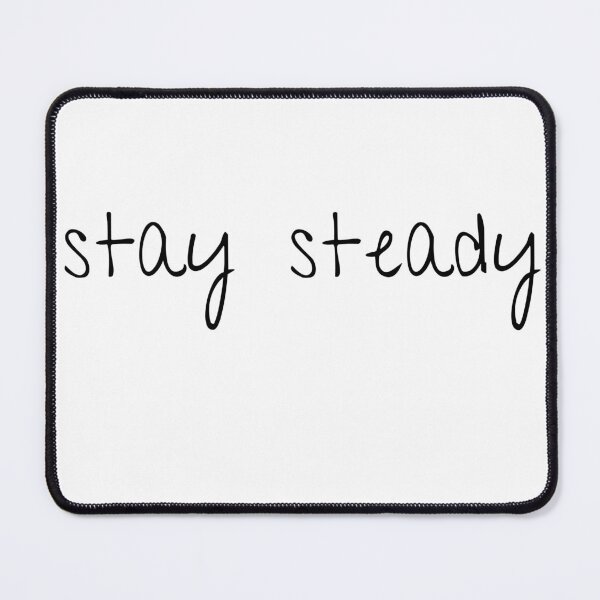 Item preview, Stay Steady – Minimal Strength Mindset Quote designed and sold by Lynn Creates.