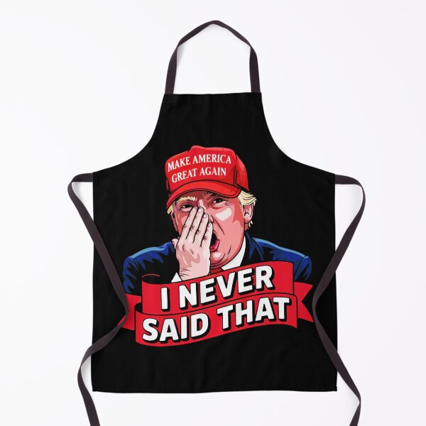 Item preview, Trump Never Said That designed and sold by plushism.