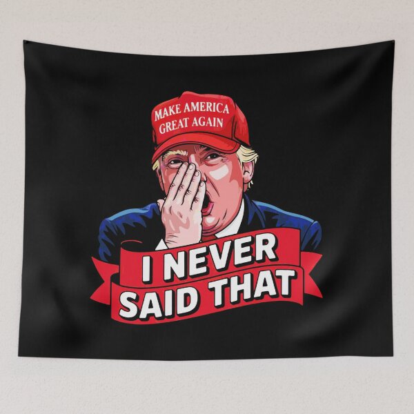 Item preview, Trump Never Said That designed and sold by plushism.