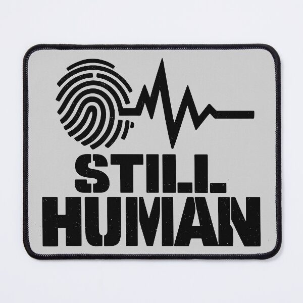Item preview, Still Human designed and sold by xmoudx.