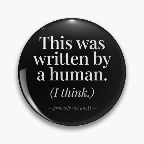 Item preview, This Was Written By a Human (I Think) — Funny AI Sarcasm T-Shirt Gift for Writers Bloggers Content Creators designed and sold by ThirdEyeDesign1.