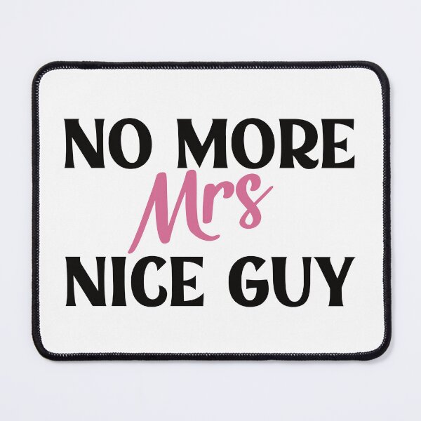 Item preview, No More Mrs Nice Guy - Sassy Women's Quote designed and sold by Primroaddesigns.