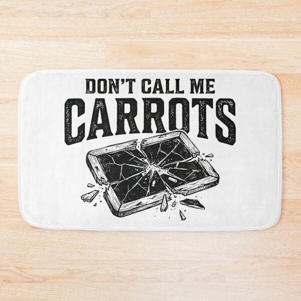 Item preview, Don't Call Me Carrots Broken Slate School designed and sold by Fenay Designs.