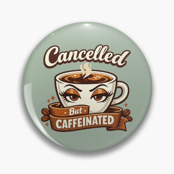 Item preview, Cancelled But Caffeinated Funny Coffee Cup | Sarcastic Coffee Lover Cartoon designed and sold by PopCulturePixel.