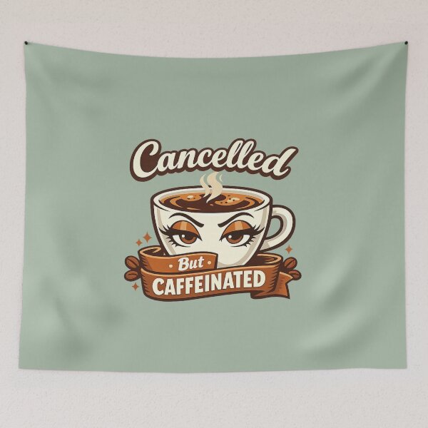 Item preview, Cancelled But Caffeinated Funny Coffee Cup | Sarcastic Coffee Lover Cartoon designed and sold by PopCulturePixel.