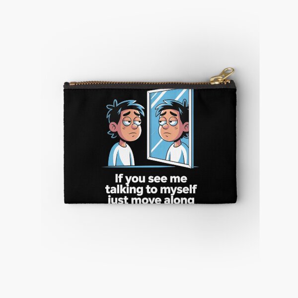 Item preview, If You See Me Talking to Myself Just Move Along designed and sold by Millsoft.