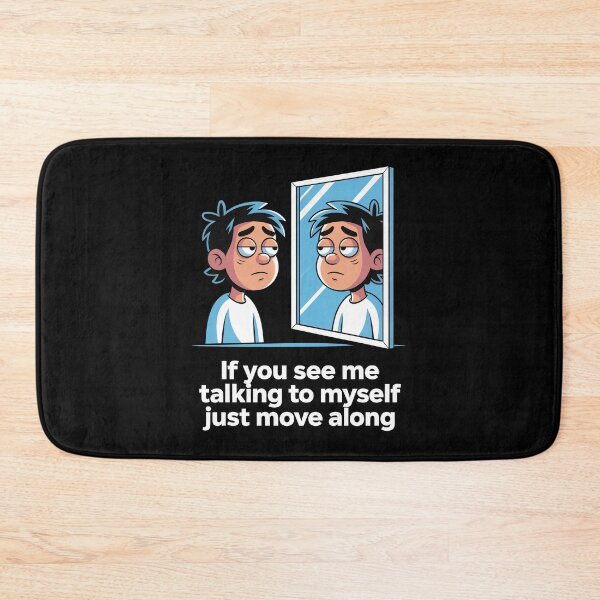 Item preview, If You See Me Talking to Myself Just Move Along designed and sold by Millsoft.